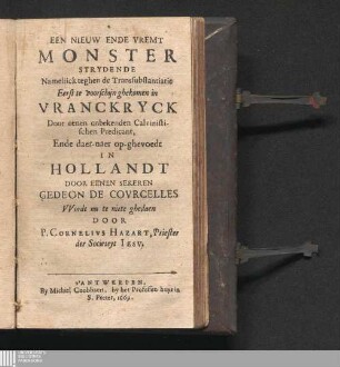 Een Nieuw Ende Vremt Monster Strydende : Nameliick teghen de Transsubstantiatie