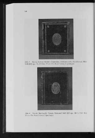 Abb. 3 Georg Andreas Böckler: Compendium Architectura civilis, Frankfurt am Main 1648 (KB-sign. 53, 124 4to). Photo: The Royal Library in Copenhagen. Abb. 4 Nicolai Machiavelli: Princeps, Helmsted 1660 (KB-sign. Sfv 1, 1161 4to). Photo: The Royal Library of Copenhagen