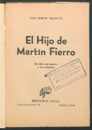 El hijo de Martín Fierro : su vida, sus amores y sus andanzas