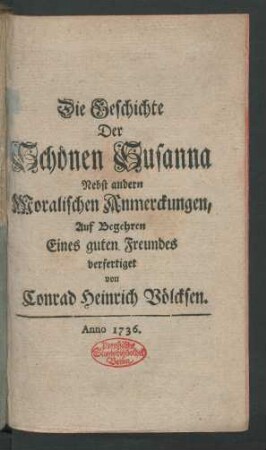 Die Geschichte Der Schönen Susanna Nebst andern Moralischen Anmerckungen
