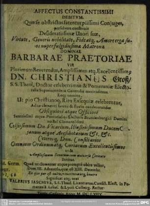 Affectus Constantissimi Debitvm, Quo se obstrictos fatentur piissimi Conjuges, persolvere constituit ... Barbarae Praetoriae ... Christianus Groß ...