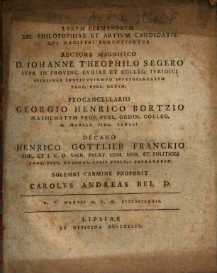 Luxum Germanorum XIII. philosophiae et artium candidatis qui magistri renuntiantur ... solemni carmine proponit Carolus Andreas Bel