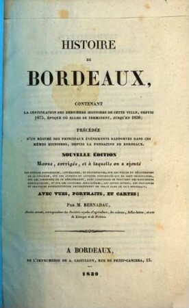 Histoire de Bordeaux : contenant la continuation des dernières histoires de cette ville, depuis 1675 époque où elles se terminent jusqu'en 1838 ...