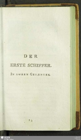 Der erste Schiffer. In zween Gesaengen