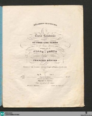 1: Mélodies gracieuses : trois rondeaux et trois airs variés sur des thêmes favoris; pour le piano; op. 78