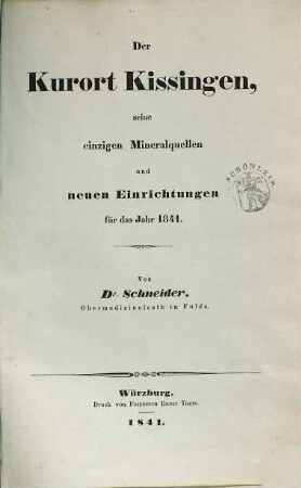 Der Kurort Kissingen, seine einzigen Mineralquellen und neuen Einrichtungen für das Jahr 1841