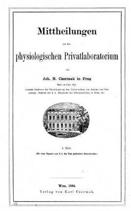Mittheilungen aus dem physiologischen Privatlaboratorium von Joh. N. Czermak in Prag : Mit Vignette und 9 Holzschnitten