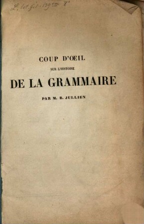 Coup d'oeil sur l'histoire de la grammaire : Vorzüglich: Histoire de la grammaire française