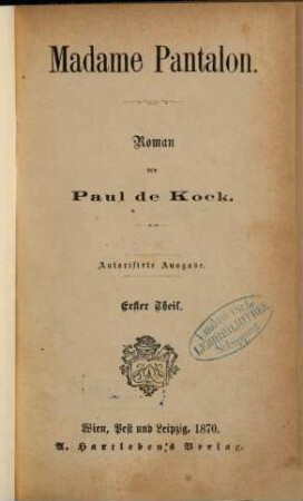Madame Pantalon : Roman von Paul de Kock. 1