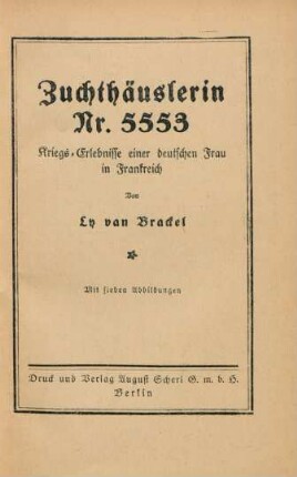 Zuchthäuslerin Nr. 5553 : Kriegs-Erlebnisse einer deutschen Frau in Frankreich