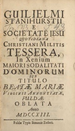 4: Guilielmi Stanihurstii e Societate Jesu Quotidiana Christiani Militis Tessera