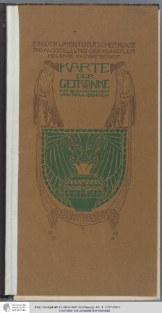 Karte der Getränke : [Restaurant Ausstellung der Künstlerkolonie 1901] ; ein Dokument deutscher Kunst ; Die Ausstellung der Künstlerkolonie in Darmstadt