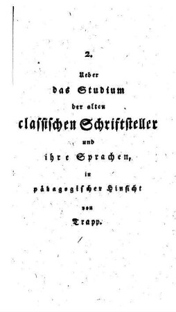 Ueber das Studium der alten classischen Schriftsteller und ihre Sprachen in pädagogischer Hinsicht : [2. Abhandlung]