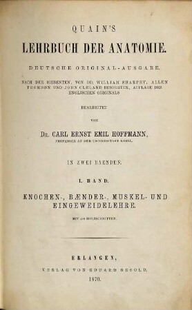 Quain's Lehrbuch der Anatomie : in 2 Bänden. 1, Knochen-, Baender-, Muskel- und Eingeweidelehre