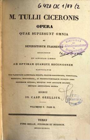 M. Tullii Ciceronis Opera quae supersunt omnia ac deperditorum fragmenta. 5. Scholiastae ; Pars altera