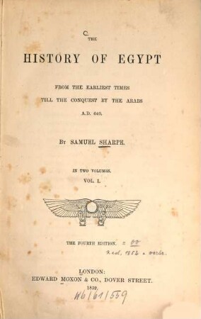 The history of Egypt from the earliest times till the conquest by the Arabs : A. D. 640. In 2 vol., 1