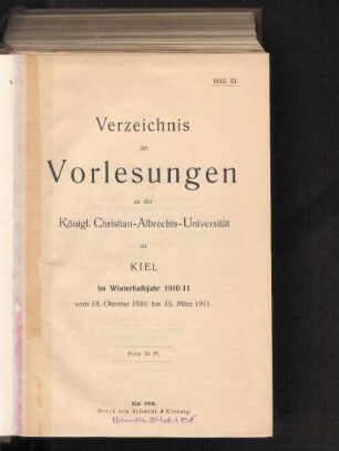 WS 1910/11: Verzeichnis der Vorlesungen an der Königl. Christian-Albrechts-Universität zu Kiel im Winterhalbjahr 1910/11 vom 18. Oktober 1910 bis 15. März 1911