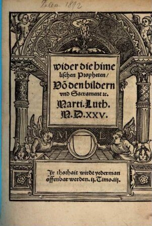 Wider die himelischen Propheten, Vo den bildern vnd Sacrament c.