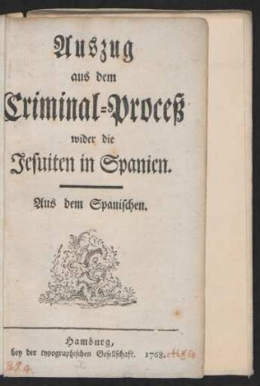 Auszug aus dem Criminal-Proceß wider die Jesuiten in Spanien : Aus dem Spanischen