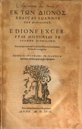 Ek Tōn Diōnos Eklogai Iōannu Tu Xiphilinu = E Dione excerptae Historiae