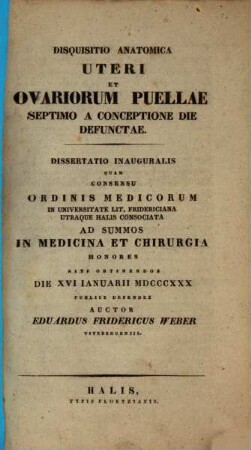 Disquisitio anatomica uteri et ovariorum puellae septimo a conceptione die defunctae : diss. inaug.