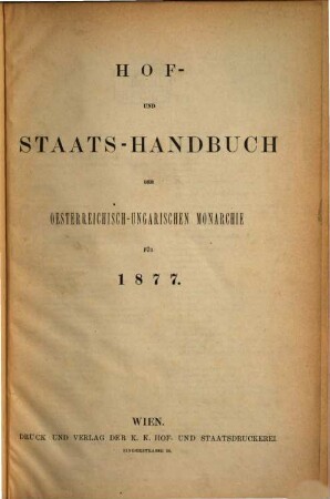 Hof- und Staats-Handbuch der Österreichisch-Ungarischen Monarchie : für das Jahr .... 1877, 1877