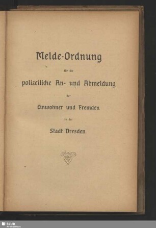 Melde-Ordnung für die polizeiliche An- und Abmeldung der Einwohner und Fremden in der Stadt Dresden