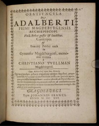 Oratiuncula De Adalberti Primi Magdeburgensis Archiepiscopi. Vita, Rebus gestis & laudibus