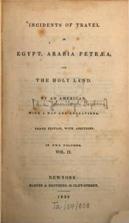 Incidents of travel in Egypt, Arabia Petraea, and the Holy Land : With 1 map and engravings, 2. (1839). - 286 S. : 10 Ill.