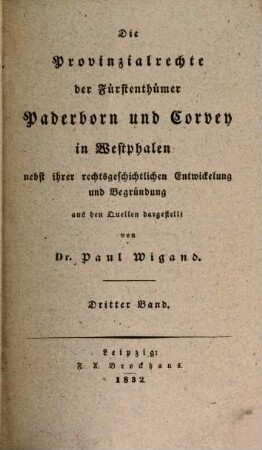 Die Provinzialrechte der Fürstenthümer Paderborn und Corvey in Westphalen : nebst ihrer rechtsgeschichtlichen Entwicklung und Begründung ; aus den Quellen dargestellt, 3