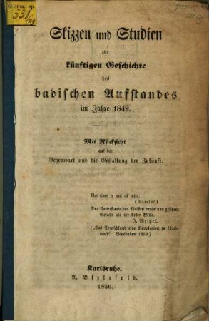 Skizzen und Studien zur künftigen Geschichte des badischen Aufstandes im Jahre 1849 : mit Rücksicht auf die Gegenwart und die Gestaltung der Zukunft