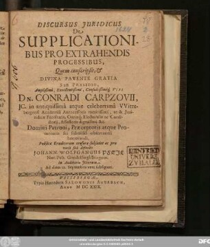 Discursus Iuridicus De Supplicationibus Pro Extrahendis Processibus