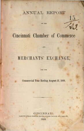 Annual report of the Cincinnati Chamber of Commerce and Merchants' Exchange : for the commercial year ending December 31, ..., [18.] 1866, 31. Aug.