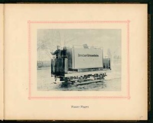 Dresden, Wasser-Wagen der Elektrischen Strassenbahn Blasewitz-Laubegast : Wasser-Wagen. Wagen mit der Aufschrift "Dresdner Strassenbahn" der Elektrische Strassenbahn Blasewitz-Laubegast. Abbildungen, Blatt 21 aus: Elektrische Strassenbahn Blasewitz-Laubegast : ausgeführt von der Firma: O.L. Kummer & Co., Dresden, Werkstätten für Elektrotechnik, Mechanik und Maschinenbau in Niedersedlitz bei Dresden. [Dresden: 1893]. Dresden: SLUB 49.2.75