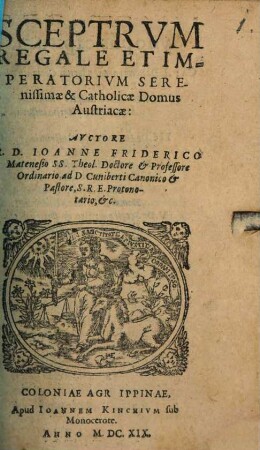 Sceptrvm Regale Et Imperatorivm Serenissimæ & Catholicæ Domus Austriacæ