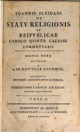 Ioannis Sleidani De Statv Religionis Et Reipvblicae Carolo Qvinto Caesare Commentarii. 2. (1786). - 584 S.