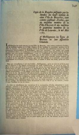 Copie de la Requête présentée par les Syndics des neufs nations de cette Ville de Bruxelles, tant comme constitués d'icelles, que du troisiéme membre de la Ville d'Anvers ...