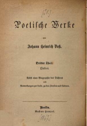 Poetische Werke. 3, Lieder : nebst einer Bibographie des Dichters und Anmerkungen zu Luise, zu den Idyllen und Liedern