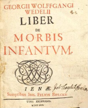 Georgii Wolffgangi Wedelii Liber De Morbis Infantum