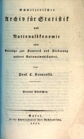 Schweizerisches Archiv für Statistik und Nationalökonomie : oder Beiträge zur Kenntniß und Förderung unseres Nationalwohlstandes, 3