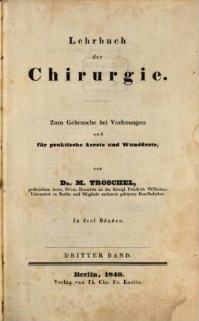 Lehrbuch der Chirurgie : zum Gebrauche bei Vorlesungen und für praktische Ärzte und Wundärzte ; in drei Bänden, 3