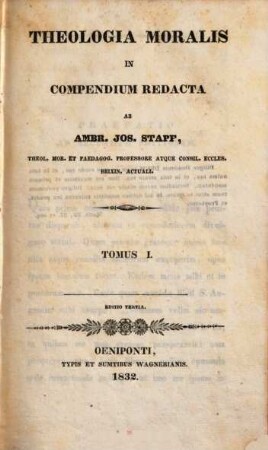 Theologia moralis in compendium redacta, Tomus I.
