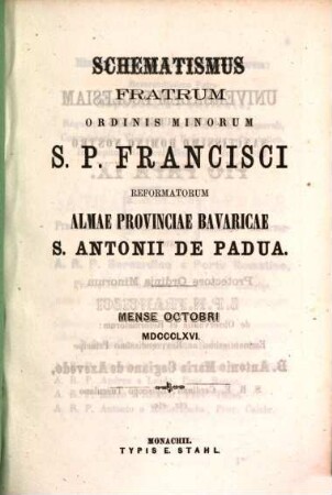 Schematismus Fratrum Ordinis Minorum S. P. Francisci Reformatorum Almae Provinciae Bavaricae S. Antonii de Padua. 1866, Okt.