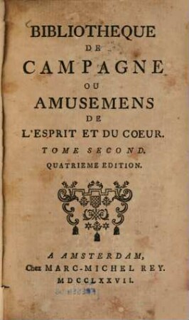 Bibliothèque de Campagne ou Amusemens de L'Esprit et Du Coeur. 2. 1777 = 4. Aufl.