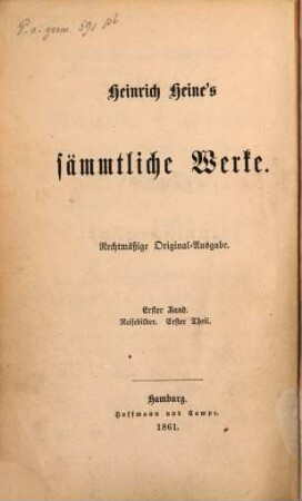 Heinrich Heine's sämmtliche Werke : rechtmäßige Original-Ausgabe. 1, Reisebilder ; 1