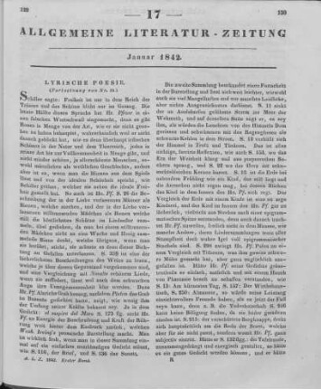 Lyrische Poesie (Fortsetzung von Nr. 16) Rezensiert werden: 1. Pfizer, G.: Gedichte. Stuttgart: Neff 1831 2. Pfizer, G.: Gedichte. Neue Sammlung. Stuttgart: Neff 1835 3. Lenau, N.: Gedichte. 3. Aufl.. Stuttgart, [Tübingen]: Cotta 1837 4. Grün, A.: Schutt. [Dichtungen.] 2. Aufl.. Leipzig: Weidmann 1836 5. Grün, A.: Gedichte. 3. Aufl.. Leipzig: Weidmann 1841