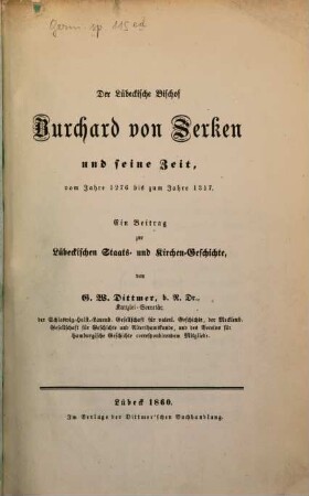 Der Lübeckische Bischof Burchard von Serken und seine Zeit, vom Jahre 1276 bis 1317 : Ein Beitrag zur Lübeckischen Staats- u. Kirchen-Geschichte