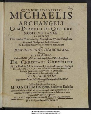 Michaelis Archangeli Cum Diabolo De Corpore Mosis Certamen : ... in Incluta Salana, Ex Epistolae Judae versu. 9. breviter delineatum in Disputatione Inaugurali