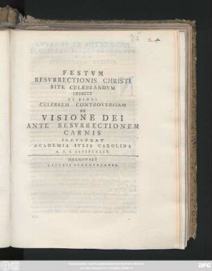 Festvm Resvrrectionis Christi Rite Celebrandvm Indicit Et Simvl Celebrem Controversiam De Visione Dei Ante Resvrrectionem Carnis Illvstrat Academia Ivlia Carolina A. R. S. MDCCLIX
