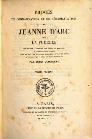 Procès de condamnation et de réhabilitation de Jeanne d'Arc, dite la Pucelle. 2
